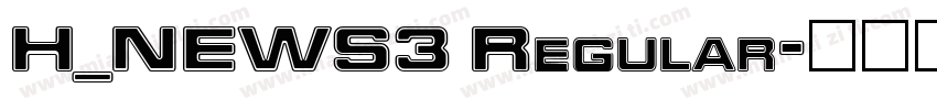 H_NEWS3 Regular字体转换